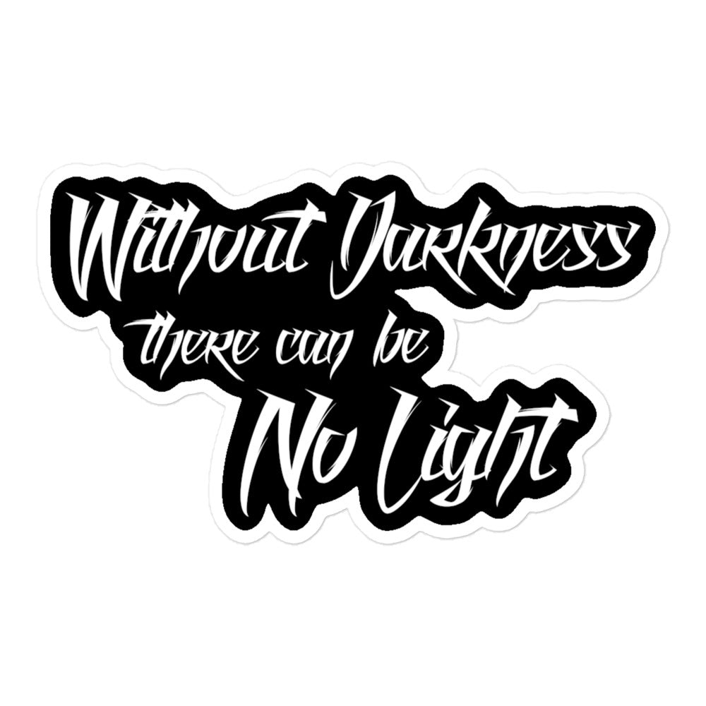 Without Darkness Sticker